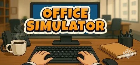办公室模拟器 Build.18617008【Office Simu...