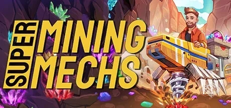 超级矿机 v1.00.78（Super Mining Mechs）...