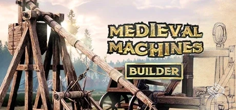 中世纪机器制造者 v1.0.0（Medieval Machin...